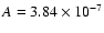 $A = 3.84\times10^{-7}$