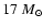 $17~M_{\odot}$
