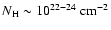 $N_{\rm H} \sim 10^{22-24}~\mbox{cm}^{-2}$