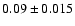 $0.09\pm0.015$