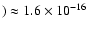 $)\approx1.6\times10^{-16}$