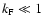 $k_{{\rm F}}\ll 1$
