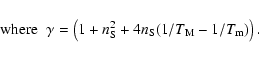 \begin{displaymath}{\rm where} \;\; \gamma=\left(1+{n}_{{\rm S}}^2+4{n}_{{\rm S}}(1/T_{\rm M}-1/T_{\rm m})\right).
\end{displaymath}