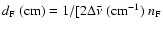 ${d}_{{\rm F}}{\rm\;(cm)}=1/[2 \Delta \bar{\nu}{\rm\;(cm^{-1}})
\;{n}_{{\rm F}}$