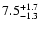 $\rm 7.5_{-1.3}^{+1.7}$