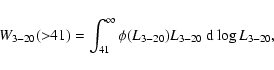 \begin{displaymath}%
W_{3-20}({>}41)=\int_{41}^\infty \phi(L_{3-20})L_{3-20}~ {\rm d}\log L_{3-20},
\end{displaymath}