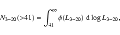 \begin{displaymath}%
N_{3-20}({>}41)=\int_{41}^\infty \phi(L_{3-20})~ {\rm d}\log L_{3-20},
\end{displaymath}