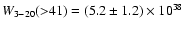 $W_{3-20}({>}41)= (5.2\pm 1.2)\times
10^{38}$