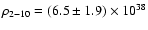 $\rho_{\rm 2-10}=(6.5\pm 1.9)\times 10^{38}$