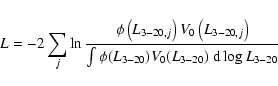\begin{displaymath}%
L=-2\sum_{j}\ln\frac{\phi\left(L_{{\rm 3-20},j}\right)V_0\l...
...right)}
{\int\phi(L_{3-20})V_0(L_{3-20})~{\rm d}\log L_{3-20}}
\end{displaymath}