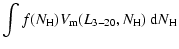 $\displaystyle \int f(N_{{\rm H}}) V_{{\rm m}}(L_{3-20},N_{{\rm H}})~{\rm d}N_{{\rm H}}$