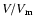 $V/V_{{\rm m}}$