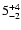 $\rm 5_{-2}^{+4}$