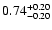 $\rm0.74_{-0.20}^{+0.20}$