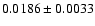 $0.0186\pm0.0033$