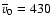 $\overline
v_0=430$