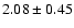 $2.08\pm 0.45$