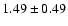 $1.49\pm 0.49$