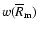 $w(\overline R_{\rm m})$