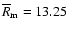 $\overline R_{\rm m}=13.25$