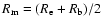 $R_{\rm m}=(R_{\rm e}+R_{\rm b})/2$