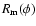 $R_{\rm m}(\phi )$
