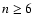 $n\ge 6$
