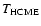 $T_{\rm HCME}$