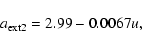 \begin{displaymath}a_{\rm ext2}=2.99-0.0067u,
\end{displaymath}