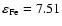 $\varepsilon_{\rm Fe} = 7.51$