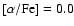 $[\alpha/{\rm Fe}] = 0.0$