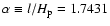 $\alpha \equiv l/H_{\rm p}=1.7431$
