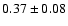 $0.37\pm 0.08$