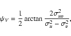 \begin{displaymath}%
\psi_V = \frac{1}{2}
\arctan{\frac{2\sigma^2_{uv}}{\sigma^2_u-\sigma^2_v}},
\end{displaymath}