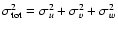 $\sigma ^2_{\rm tot}=\sigma ^2_u+ \sigma ^2_v+\sigma ^2_w$