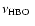 $\mbox{$\nu_{\rm HBO}$ }$