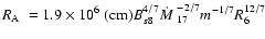 $\mbox{$R_{\rm A}$ }= 1.9\times 10^{6} ~{\rm (cm)}
B_{s8}^{4/7}\mbox{$\dot M$ }_{17}^{-2/7}m^{-1/7}R_{6}^{12/7}$
