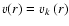 $v(r)=\mbox{$v_{k}$ }(r)$