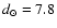 $d_{\odot}=7.8$