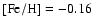 $\rm [Fe/H]=-0.16$
