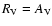 $R_{\rm V} =
A_{\rm V}$