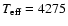 $T_{\rm eff} = 4275$