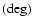 ${{\rm (deg)}}$