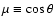 $\mu \equiv
\cos \theta$