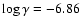 $\log \gamma = -6.86$