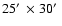 $25\hbox{$^\prime$ }\times 30\hbox{$^\prime$ }$