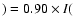 $)=0.90
\times I($