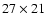 $ 27 \times 21 $