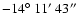 $-14\hbox{$^\circ$ }11\hbox{$^\prime$ }43\hbox{$^{\prime\prime}$ }$