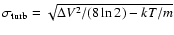$\sigma_{{\rm turb}} = \sqrt{\Delta V^2/(8 \ln 2) - k T / m}$
